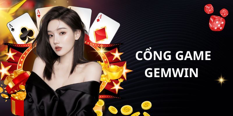 Cổng game Gemwin đáp ứng đủ các nhu cầu của bạn Cổng game Gemwin đáp ứng đủ các nhu cầu của bạn